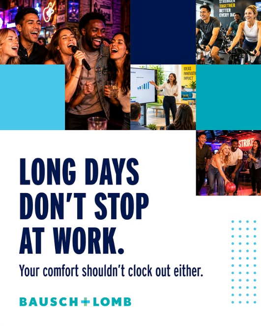 Bausch + Lomb — Long days don't stop at work